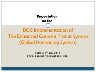 BOC Implementation of The Enhanced Customs Transit System (Global Positioning System)