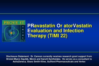 PR avastatin O r ator V astatin E valuation and I nfection T herapy (TIMI 22)