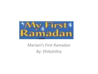 Mariam’s First Ramadan By: Dhikshitha