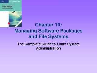 Chapter 10: Managing Software Packages and File Systems