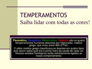 TEMPERAMENTOS Saiba lidar com todas as cores!