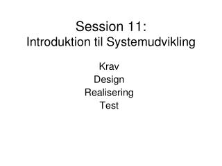 Session 11: Introduktion til Systemudvikling