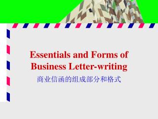 Essentials and Forms of Business Letter-writing