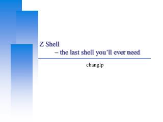 Z Shell – the last shell you’ll ever need