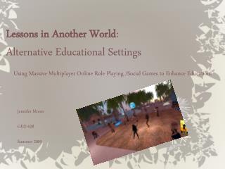Lessons in Another World : Alternative Educational Settings
