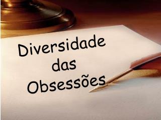 Diversidade das Obsessões