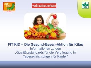 FIT KID – Die Gesund-Essen-Aktion für Kitas Informationen zu den