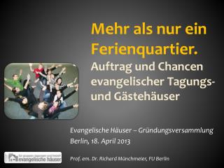 Mehr als nur ein Ferienquartier. Auftrag und Chancen evangelischer Tagungs- und Gästehäuser