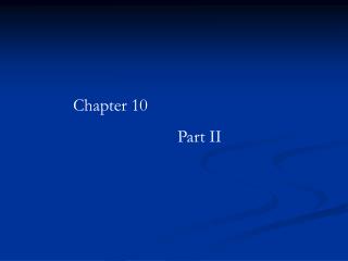 Chapter 10 			Part II