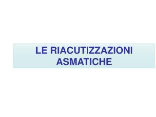 LE RIACUTIZZAZIONI ASMATICHE