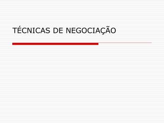 TÉCNICAS DE NEGOCIAÇÃO