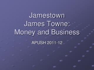 Jamestown James Towne: Money and Business