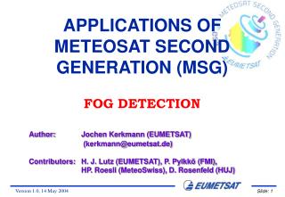 APPLICATIONS OF METEOSAT SECOND GENERATION (MSG)