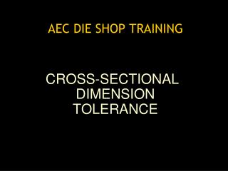 AEC DIE SHOP TRAINING