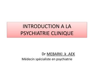 INTRODUCTION A LA PSYCHIATRIE CLINIQUE