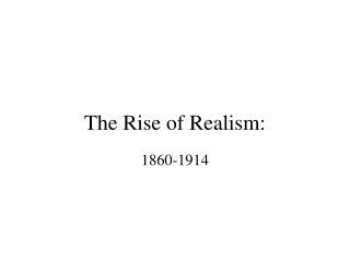 The Rise of Realism: