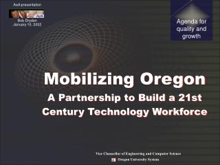 Mobilizing Oregon A Partnership to Build a 21st Century Technology Workforce