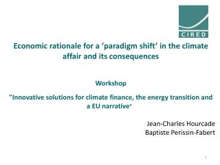 Economic rationale for a ‘ paradigm shift’ in the climate affair and its consequences