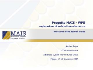 Progetto MAIS - WP5 esplorazione di architetture alternative Resoconto delle attività svolte