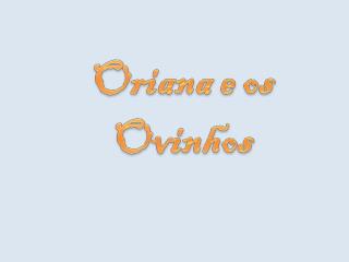Oriana e os Ovinhos