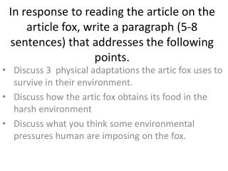 Discuss 3 physical adaptations the artic fox uses to survive in their environment.