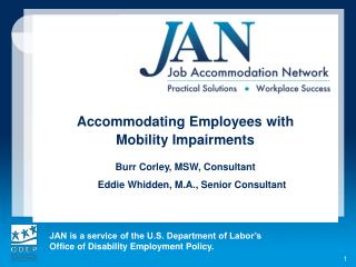 Accommodating Employees with Mobility Impairments Burr Corley, MSW, Consultant
