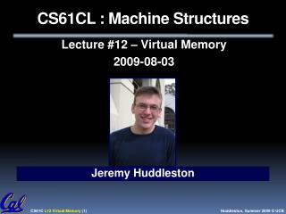 CS61CL : Machine Structures