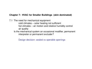 Chapter 7: HVAC for Smaller Buildings (skin dominated) 7.1 The need for mechanical equipment