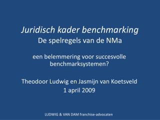 Juridisch kader benchmarking De spelregels van de NMa
