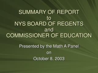 SUMMARY OF REPORT to NYS BOARD OF REGENTS and COMMISSIONER OF EDUCATION
