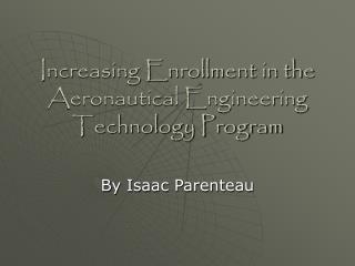 Increasing Enrollment in the Aeronautical Engineering Technology Program