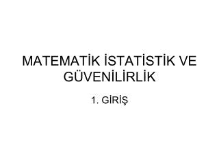 MATEMATİK İSTATİSTİK VE GÜVENİLİRLİK