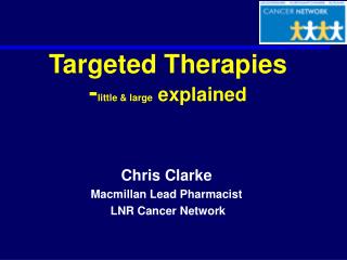 Targeted Therapies - little &amp; large explained
