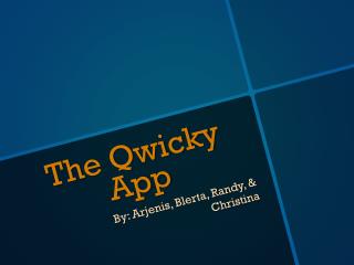 The Qwicky App