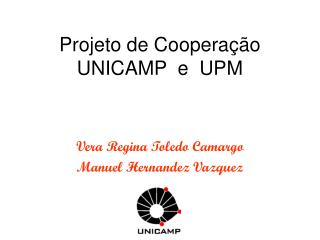 Projeto de Cooperação UNICAMP e UPM