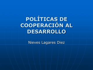 POLÍTICAS DE COOPERACIÓN AL DESARROLLO