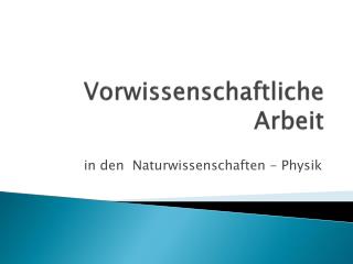 Vorwissenschaftliche Arbeit