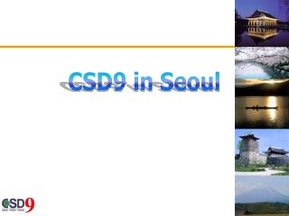 CSD9 in Seoul