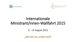 Internationale Ministrant/innen-Wallfahrt 2015