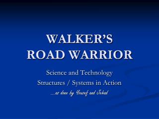 WALKER’S ROAD WARRIOR