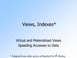 Views, Indexes*