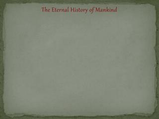 The Eternal History of Mankind