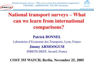 National transport surveys – What can we learn from international comparisons? Patrick BONNEL