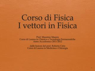 Corso di Fisica I vettori in Fisica