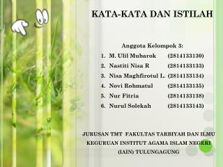 Anggota Kelompok 3: M. Ulil Mubarok	(2814133130) Nastiti Nisa R	(2814133133)