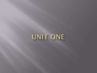 Unit One