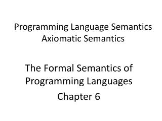 Programming Language Semantics Axiomatic Semantics