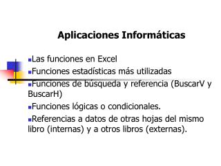 Aplicaciones Informáticas Las funciones en Excel Funciones estadísticas más utilizadas