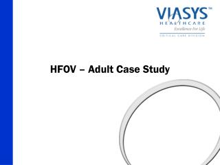 HFOV – Adult Case Study