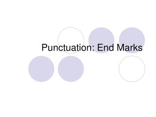 Punctuation: End Marks